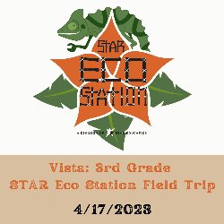 Vista: 3rd Grade STAR Eco Station Field Trip 4/17/2023